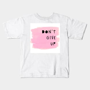 Don't Give Up Kids T-Shirt